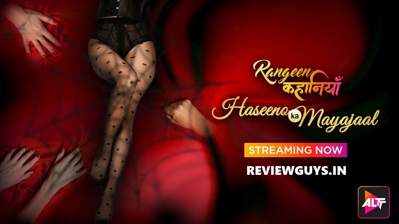 Rangeen Kahaniyan S5 ALTT Haseeno ka Mayajaal Web Series hot Cast Actress Review