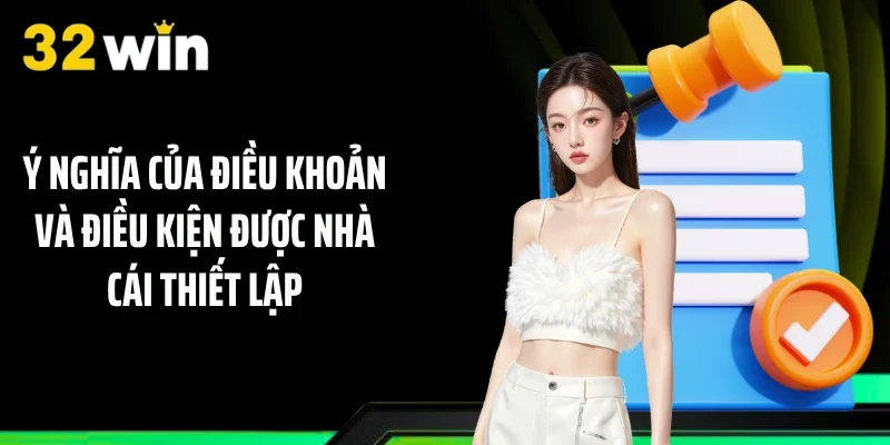 Ý nghĩa của điều khoản và điều kiện được nhà cái thiết lập